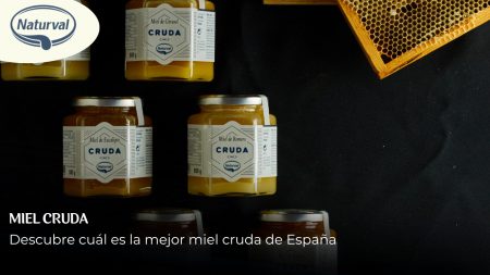 Entre lo natural y lo procesado: descubriendo la miel cruda de Naturval